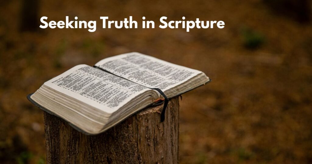 Seeking Truth in Scripture