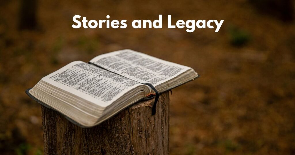 Stories and Legacy