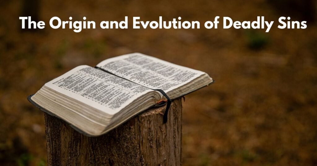 The Origin and Evolution of Deadly Sins