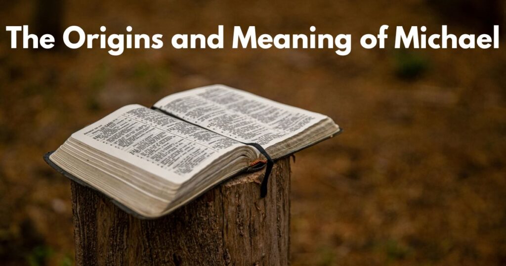 The Origins and Meaning of Michael