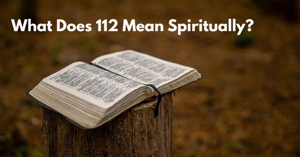 What Does 112 Mean Spiritually?