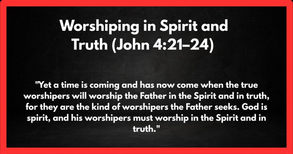 Worshiping in Spirit and Truth (John 4:21–24)