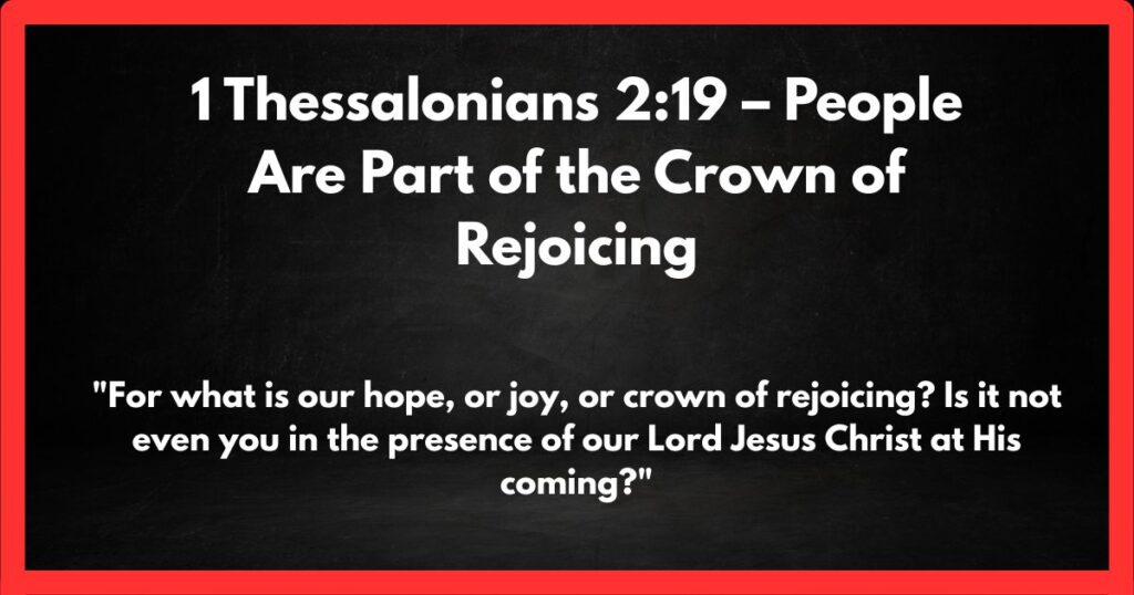 1 Thessalonians 2:19 – People Are Part of the Crown of Rejoicing