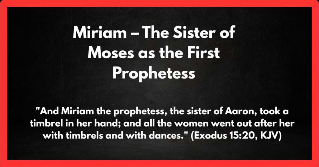 Miriam – The Sister of Moses as the First Prophetess