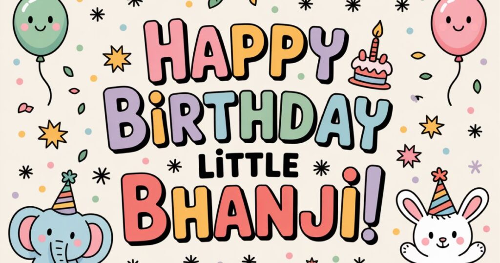 Birthday Wishes for Little Bhanji (Kids & First Birthday)