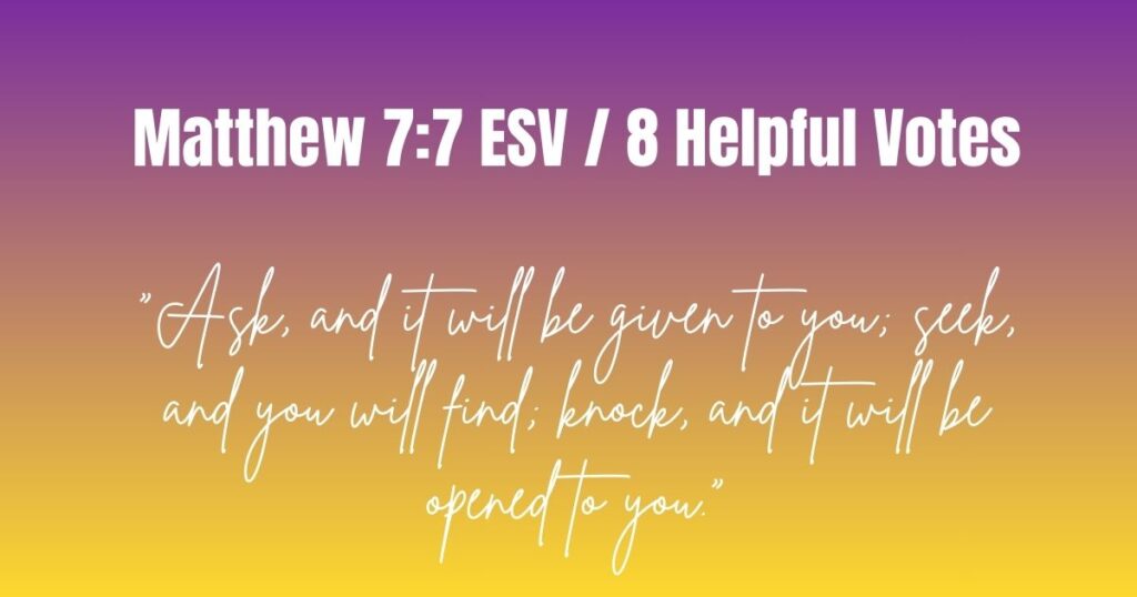 Matthew 7:7 ESV / 8 Helpful Votes