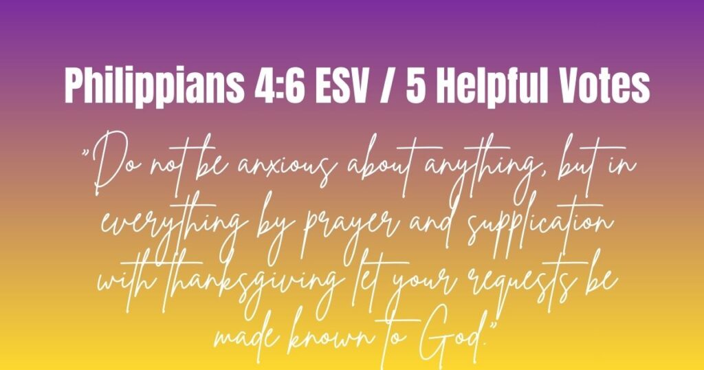 Philippians 4:6 ESV / 5 Helpful Votes
