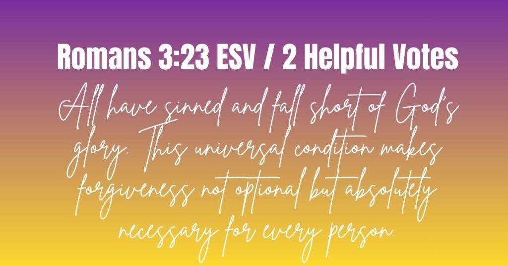 Romans 3:23 ESV / 2 Helpful Votes