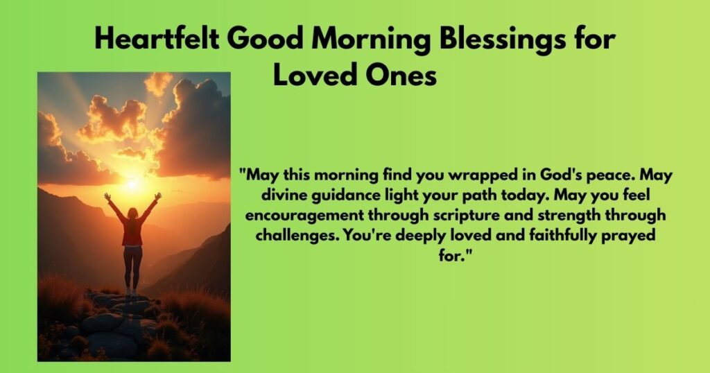 Heartfelt Good Morning Blessings for Loved Ones