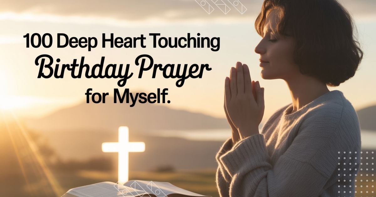 100 Deep Heart Touching Birthday Prayer For Myself