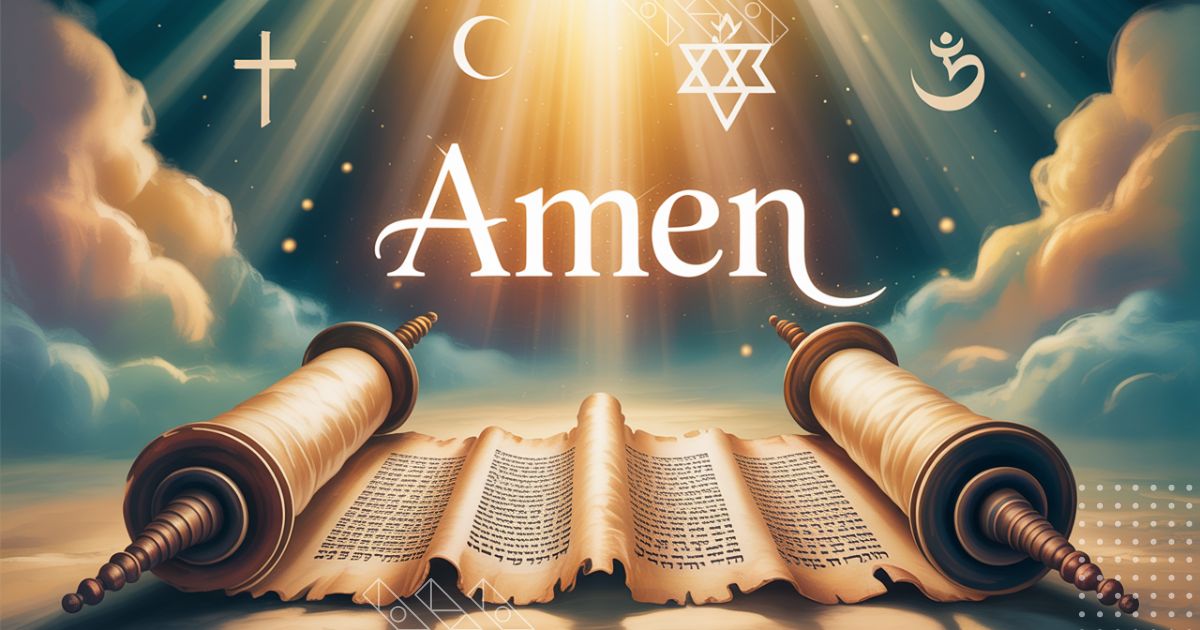 The Last Word, "Amen" — Its Origin, Use, and Meaning